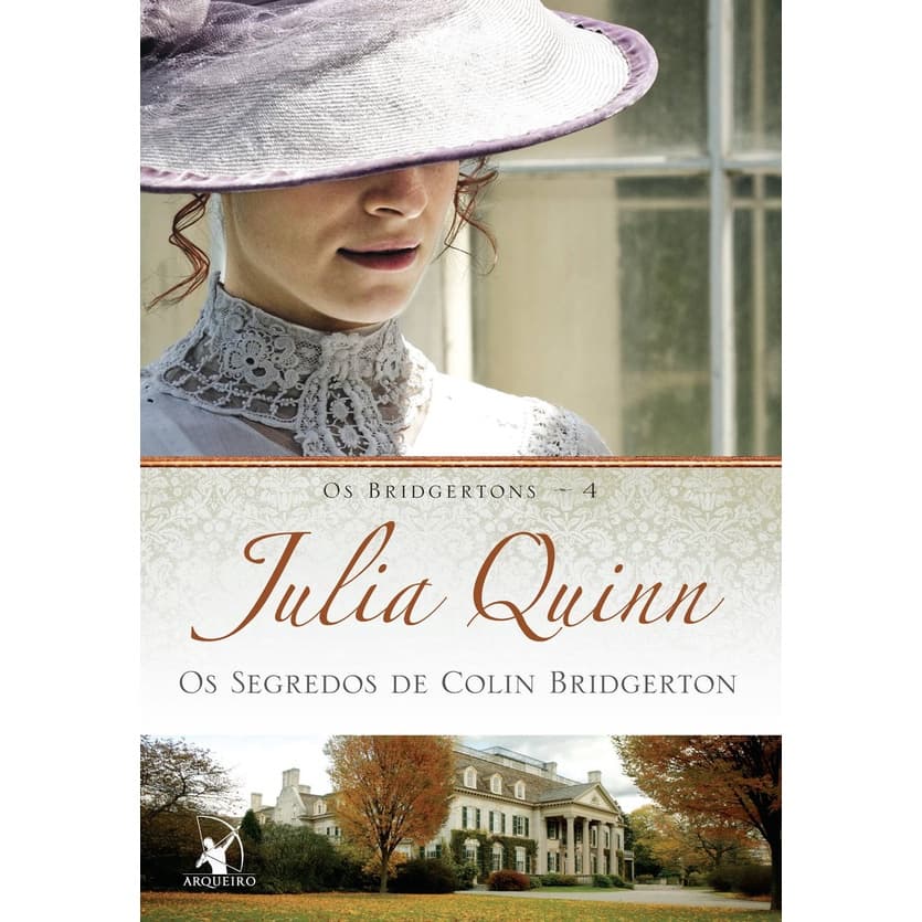 Os segredos de Colin Bridgerton (Os Bridgertons – Livro 4): O livro de Colin, de Quinn, Julia