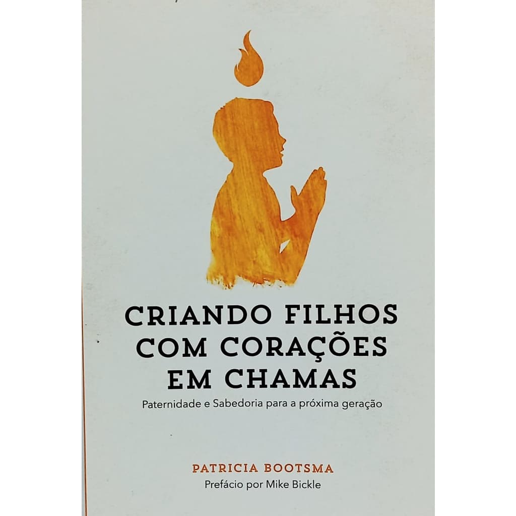 Criando Filhos Com Coração Em Chamas