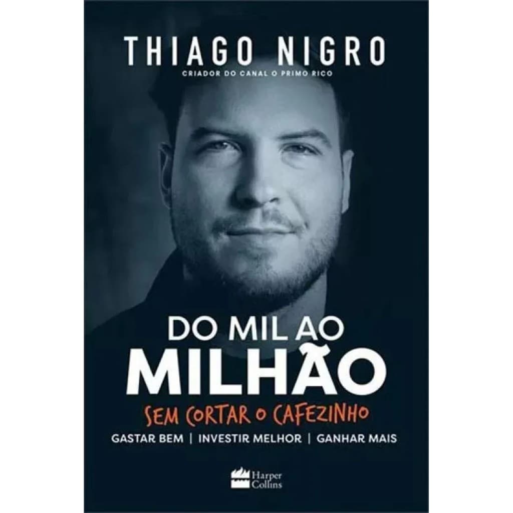 Livro Do Mil Ao Milhão. Sem Cortar O Cafezinho - Primo Rico Novo e Lacrado Editora HarperCollins
