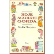 Livro Hoje Acordei Gorda; Stella Florence