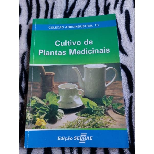 Livro Cultivo de plantas medicinais – coleção agroindústria – edição Sebrae
