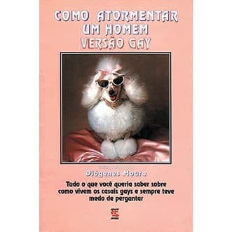 Livro Gay: Como Atormentar Um Homem Versão Gay