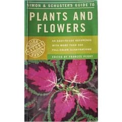 Simon & Schusters Guide to Plants and Flowers  -Frances Perry (edited)