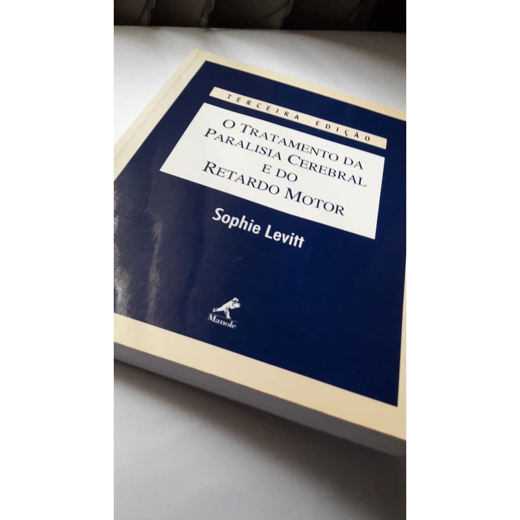 Livro O Tratamento da Paralisia Cerebral e Do Retardo Motor - Sophie Levitt -seminovo