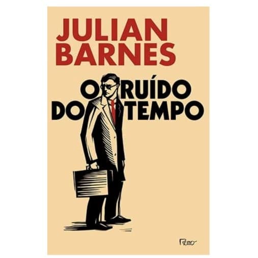 Livro: O Ruído do Tempo - Julian Barnes de Não Informado