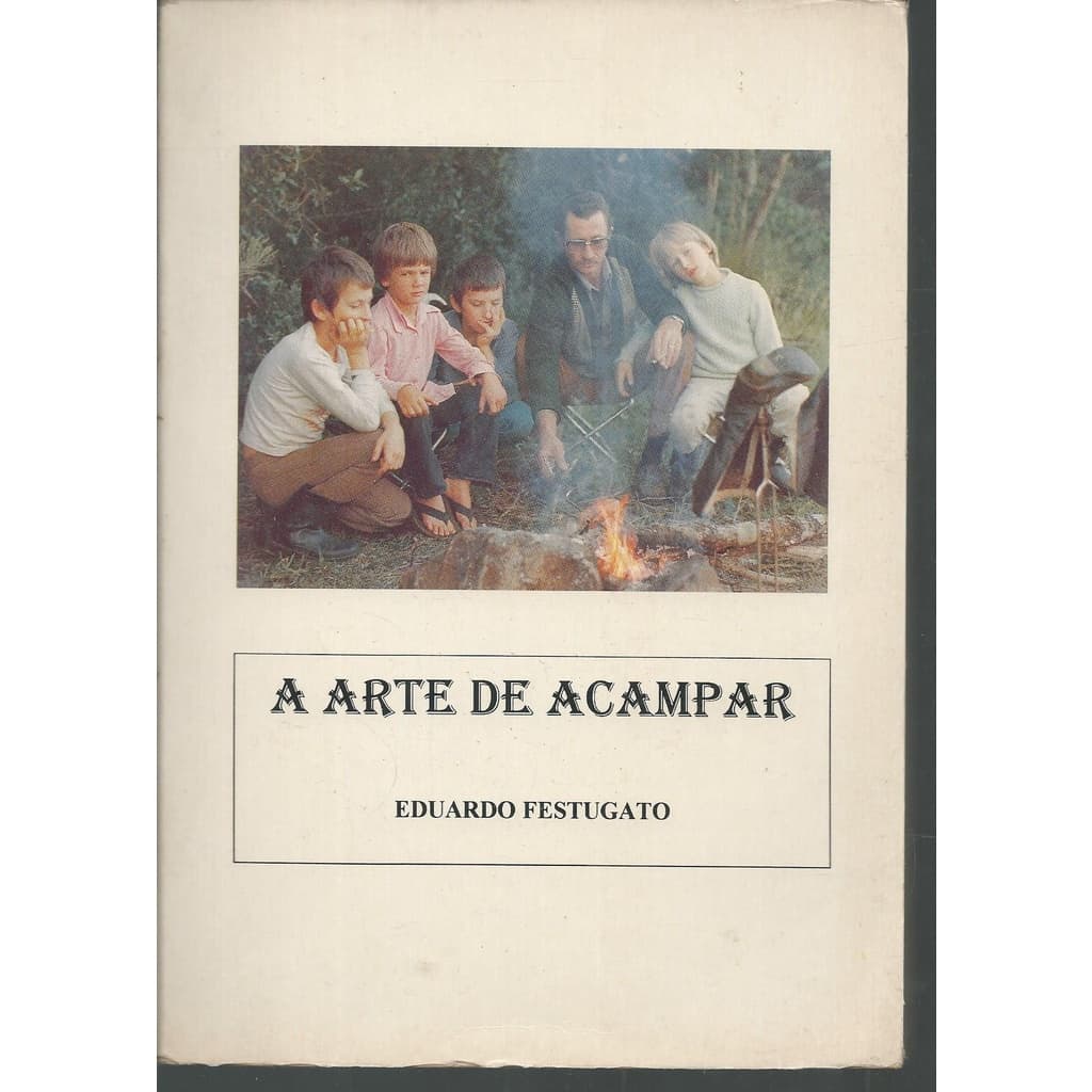 Livro  A Arte De Acampar, Eduardo Festugato