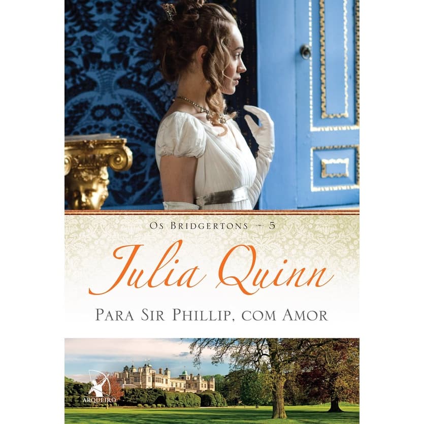 Para Sir Phillip, com amor (Os Bridgertons – Livro 5): O livro de Eloise, de Julia Quinn