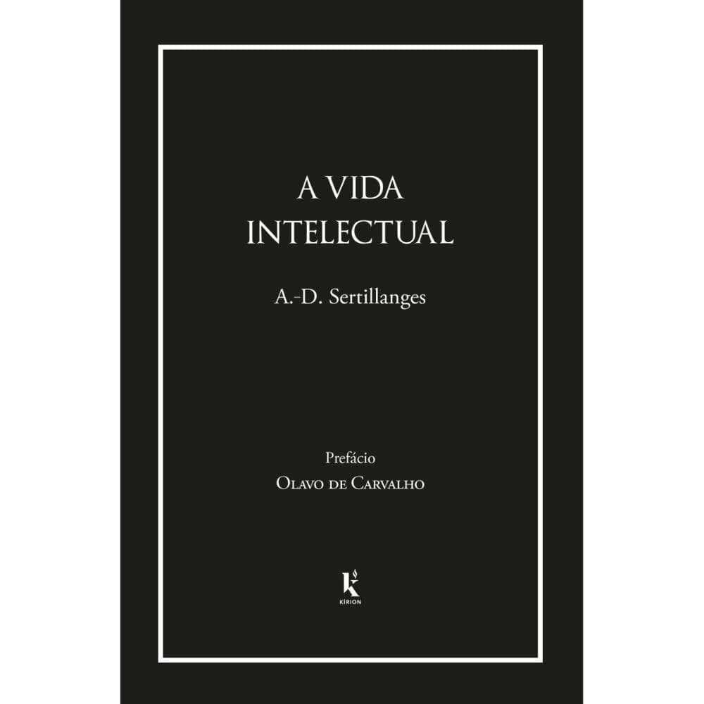 A vida intelectual: Seu espírito, suas condições, seus métodos