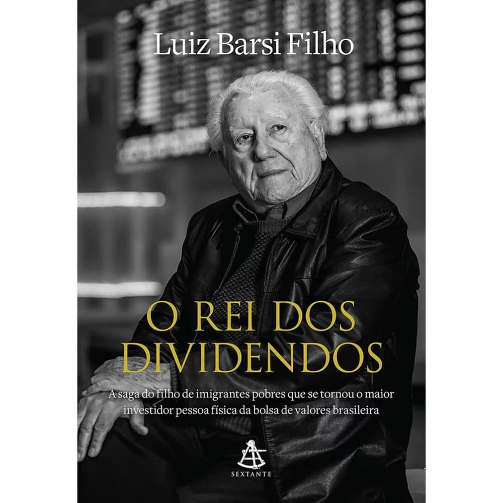 O Rei Dos Dividendos  - Autor: Luiz Barsi Filho
