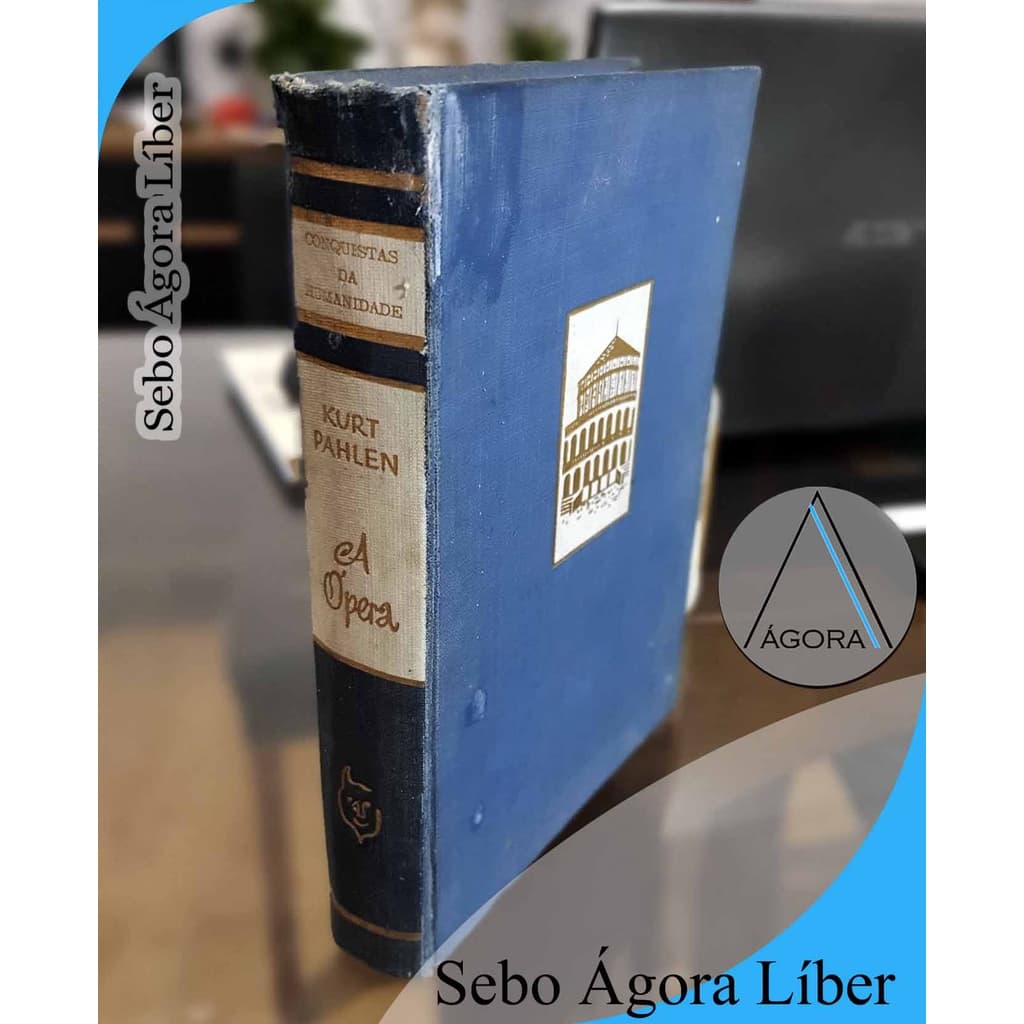 A Ópera (possui Estudo Sobre Carlos Gomes) Ed. Rara - Kurt Pahlen