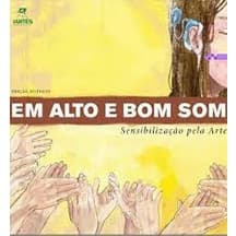 Em Alto e Bom Som Sensibilização pela Arte de Varios Colaboradores 4543853
