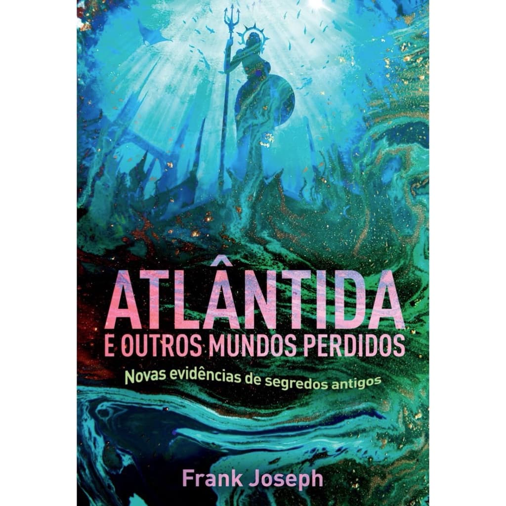 LIVRO ATLÂNTIDA E OUTROS MUNDOS PERDIDOS - FRANK JOSEPH