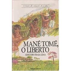 Mané Tomé, o Liberto - Série Diálogo