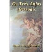 OS TRÊS ANJOS PESSOAIS autor MARIA TEREZA FRANCHI