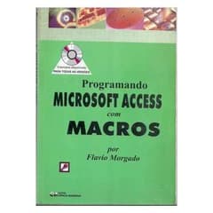 Programando Microsoft Access Com Macros de Flavio Morgado