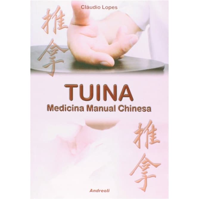 Tuina - Medicina Manual Chinesa - Claudio Lopes