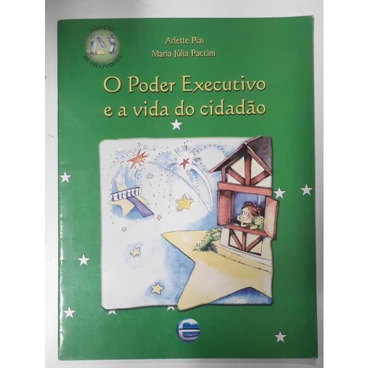 O Poder Executivo e a Vida do Cidadão autor Arlete Piai e Maria Júlia Paccini