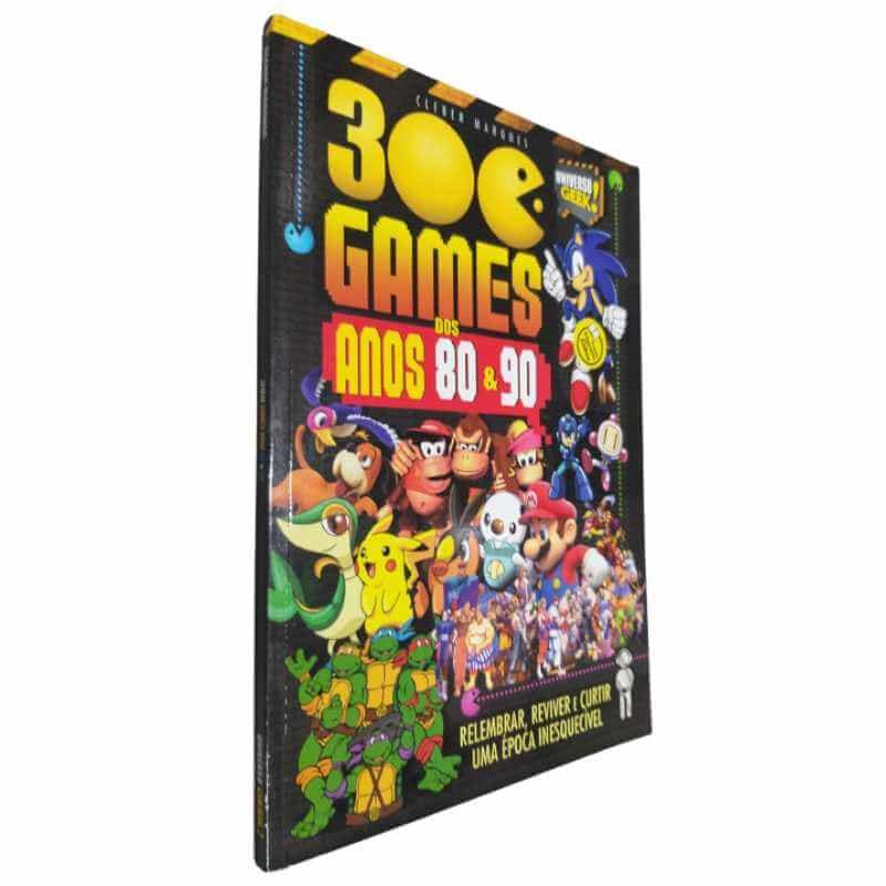 Livro Físico 300 Games dos Anos 80 & 90 Cleber Marques Relembrar, Reviver e Curtir Uma Época Inesquecível