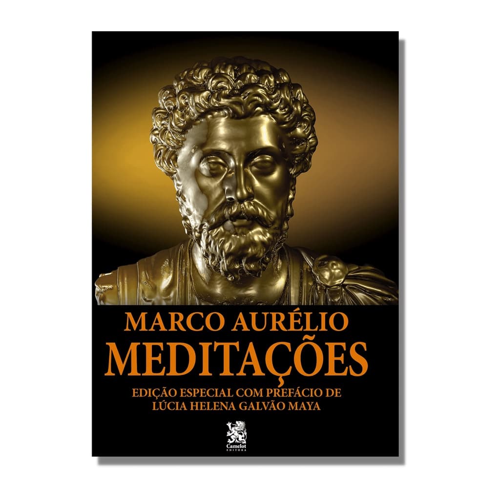 As Meditações de Marco Aurélio - Camelot | Reflexões de Vida!