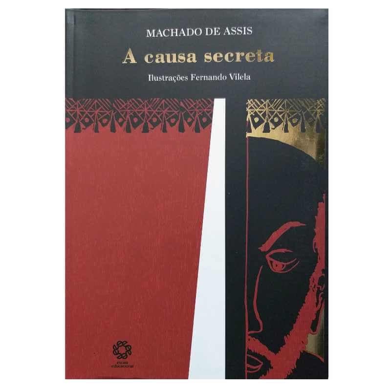 Livro Físico A Causa Secreta Machado de Assis Ilustrações Fernando Vilela Coleção Machado de Assis