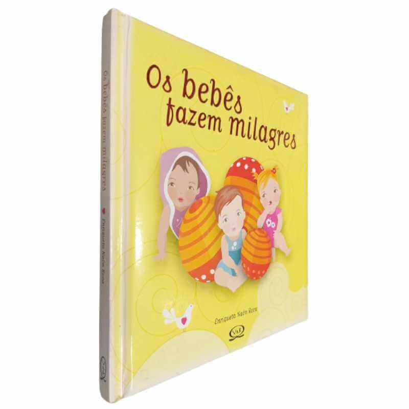 Livro Físico Os Bebês Fazem Milagres Enriqueta Naón Roca