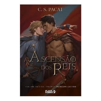 O Príncipe Cativo 3 -  A Ascensão Do Rei – C. S. Pacat