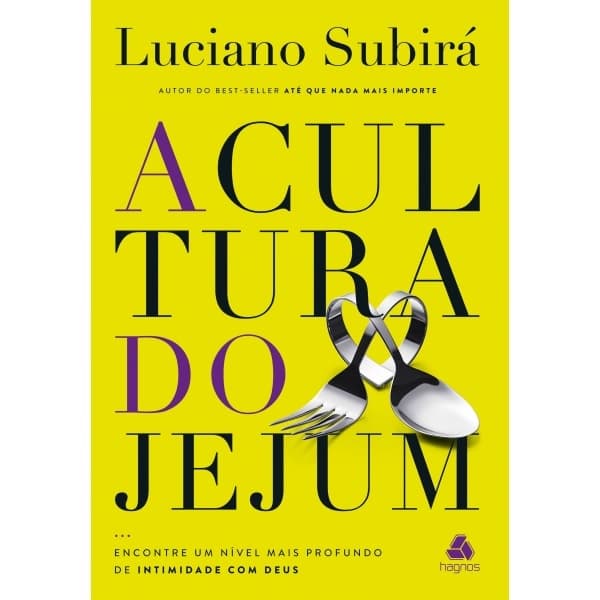A Cultura do Jejum | Encontre um nível mais profundo de intimidade com Deus | Luciano Subirá