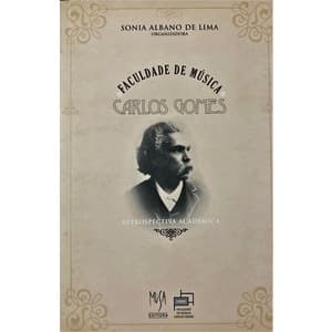 Faculdade de Música Carlos Gomes - Retrospectiva Acadêmica de Sonia Albano de Lima