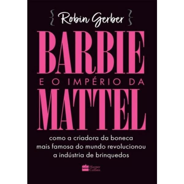 Livro - Barbie E O Imperio Da Mattel