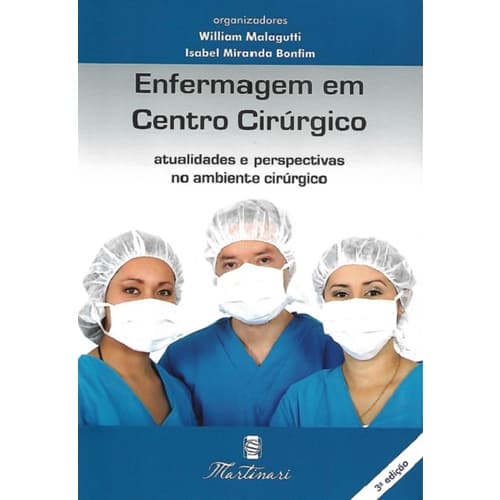 Enfermagem em Centro Cirúrgico - Atualidades e perspectivas