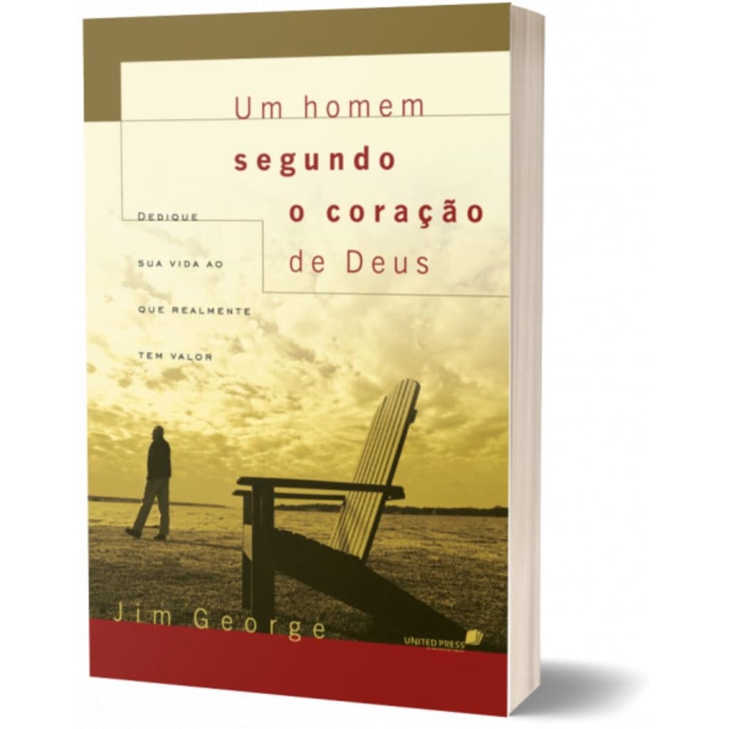 Livro Um homem segundo o coração de Deus | Dedique sua vida ao que realmente tem valor | Jim George