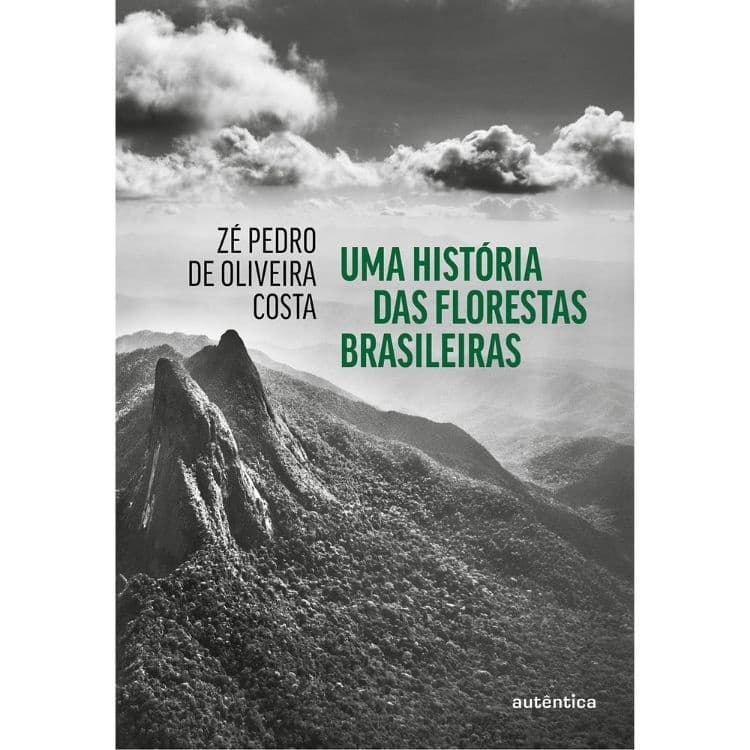 UMA HISTÓRIA DAS FLORESTAS BRASILEIRAS