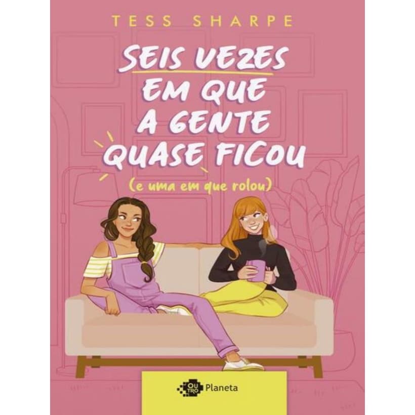 Livro - Seis Vezes Em Que A Gente Quase Ficou (E Uma Em Que Rolou)