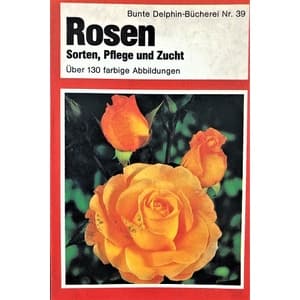 Rosen - Sorten, Pffege und Zucht de Michael Gibson