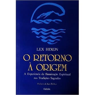 O Retorno à Origem autor Lex Hixon