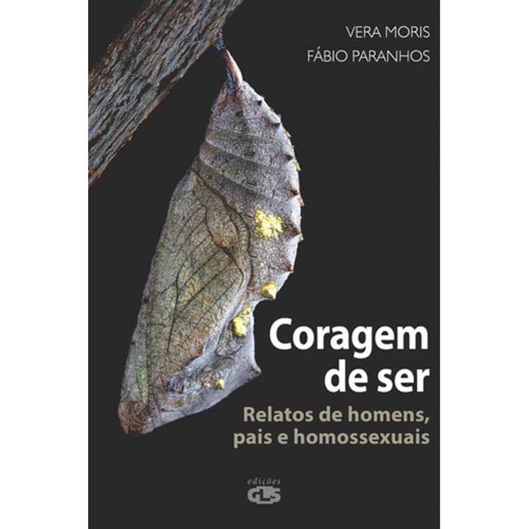 CORAGEM DE SER - RELATOS DE HOMENS, PAIS E HOMOSSEXUAIS
