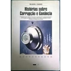 Histórias sobre Corrupção e Ganância de Wilson J. Gasino 6003517