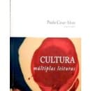 Cultura Multiplas Leituras de Paulo Cesar Alves