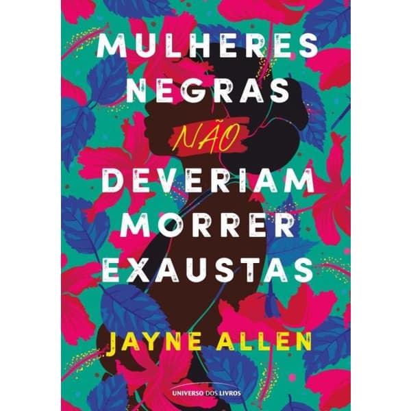 Livro - Mulheres Negras Nao Deveriam Morrer Exaustas