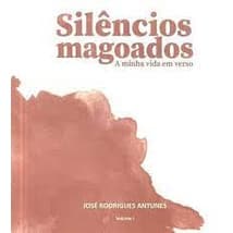 Silencios magoados a minha vida em verso de Jose rodrigues antunes 5590584