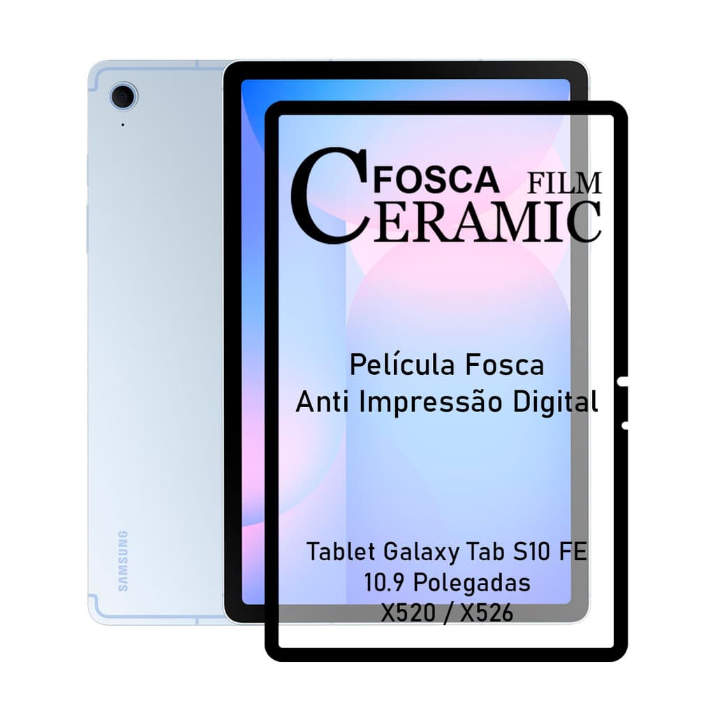 Película de Cerâmica Fosca Para Tablet Samsung Galaxy Tab S10 FE - 10.9 Pol. - X520 / X526