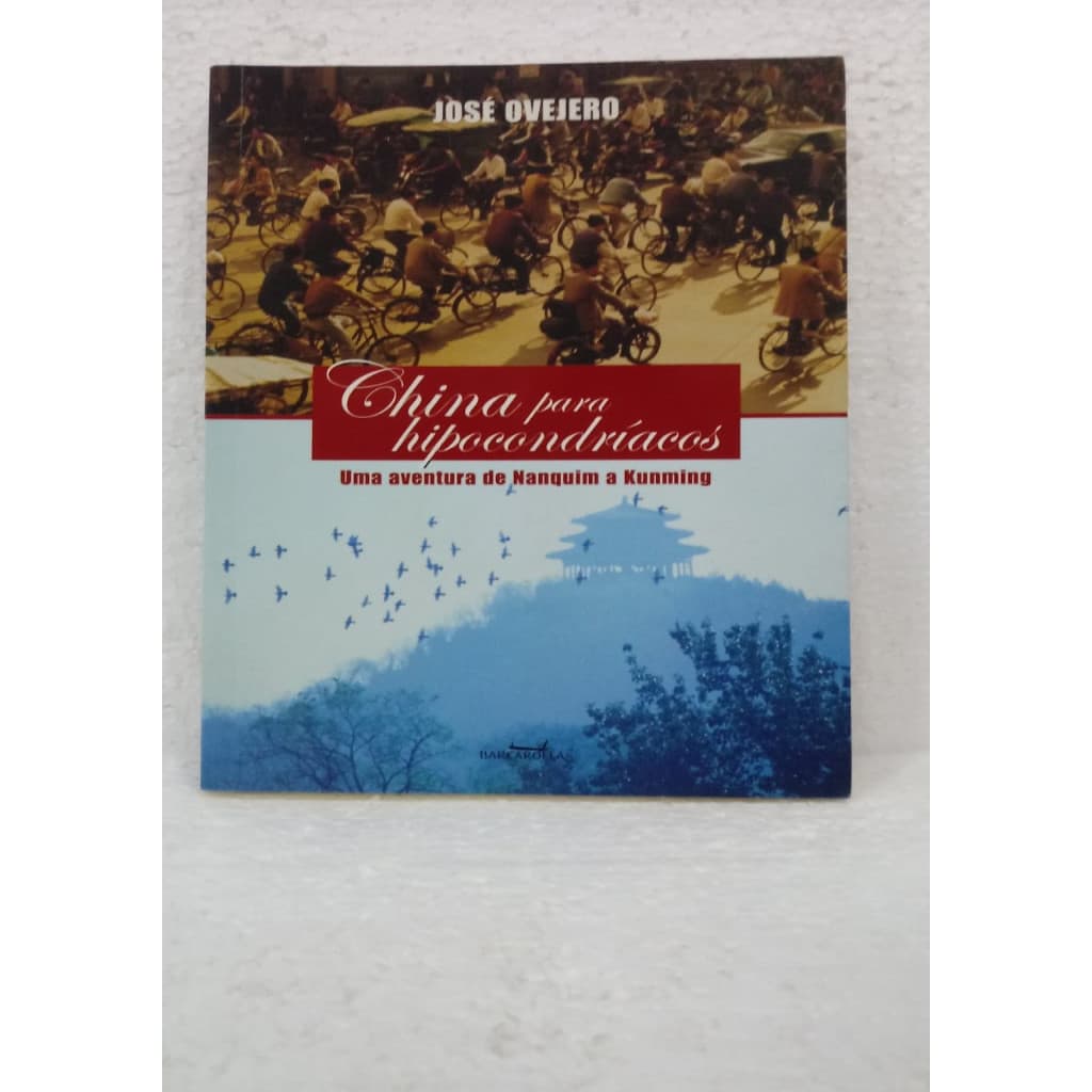 China para hipocondriacos: Uma aventura de nanquim a kunming autor Jose ovejero