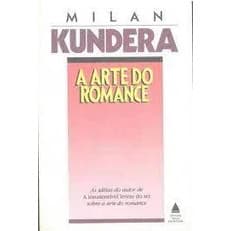 A arte do romance de Milan Kundera 7117912