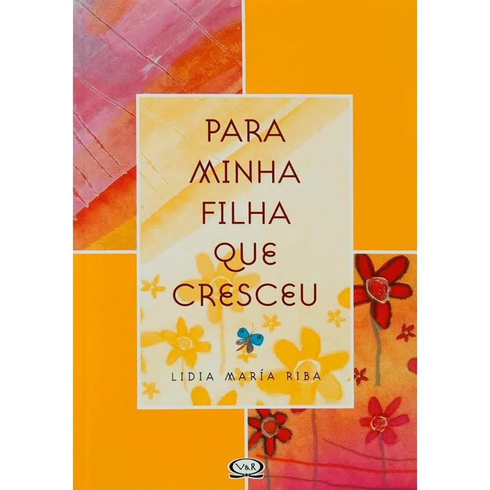Livro: Para minha filha que cresceu Autor: Lidia Maria Riba (Novo, Lacrado)