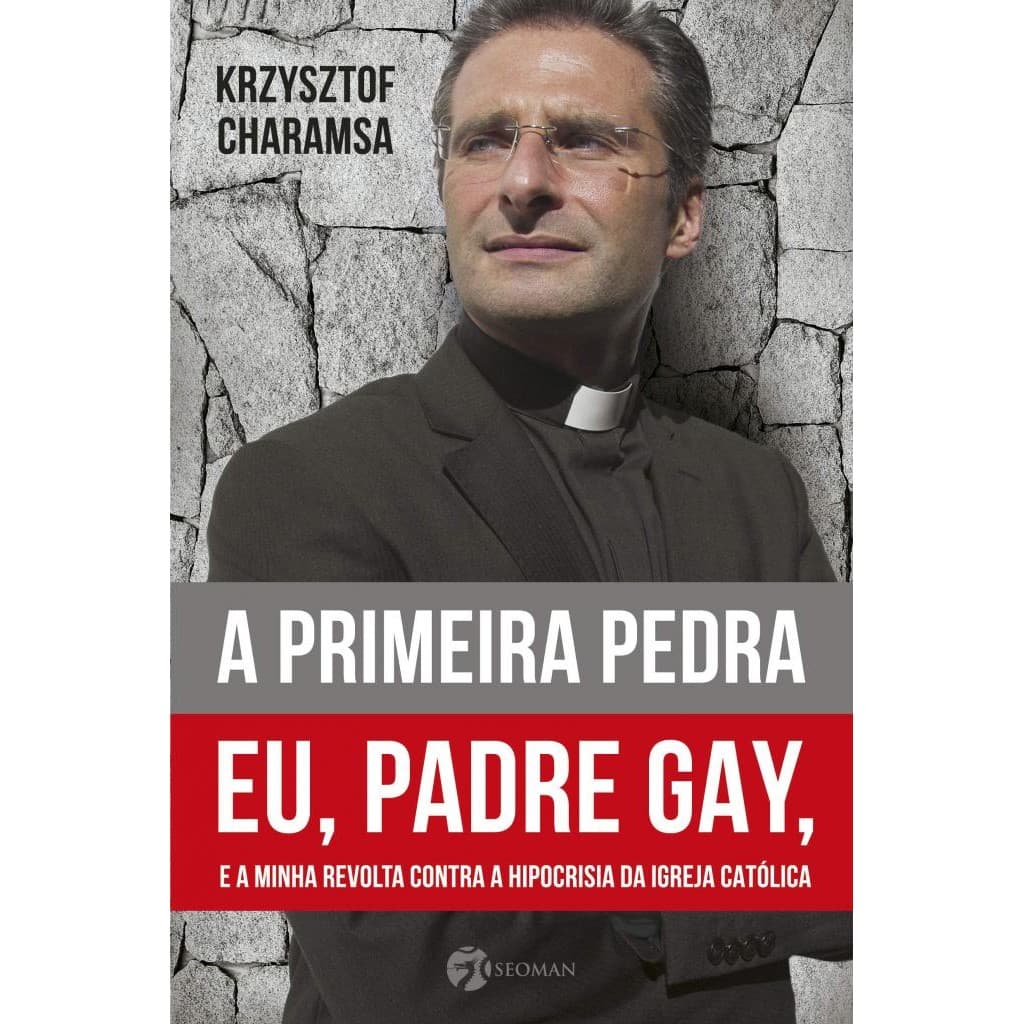Livro: A Primeira Pedra: Eu, Padre Gay, e a Minha Revolta Contra a Hipocrisia da Igreja Católica (Novo, Lacrado)