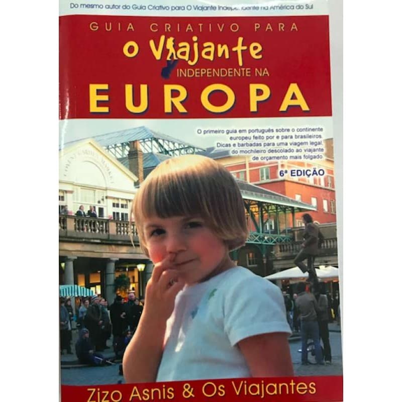 Guia Criativo Para O Viajante Independente Na Europa autor Asnis, Zizo