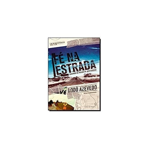 Fé Na Estrada - Seguindo os Passos de Jack Kerouac de Dodô Azevedo 7362154