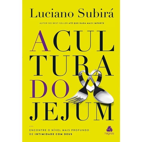A Cultura do Jejum - Luciano Subirá