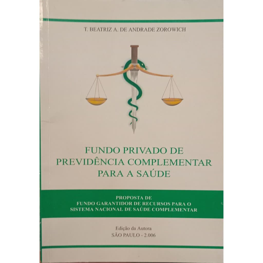 LIVRO Fundo Privado de Previdência Complementar para a Saúde - T. Beatriz A. de Andrade Zorowich