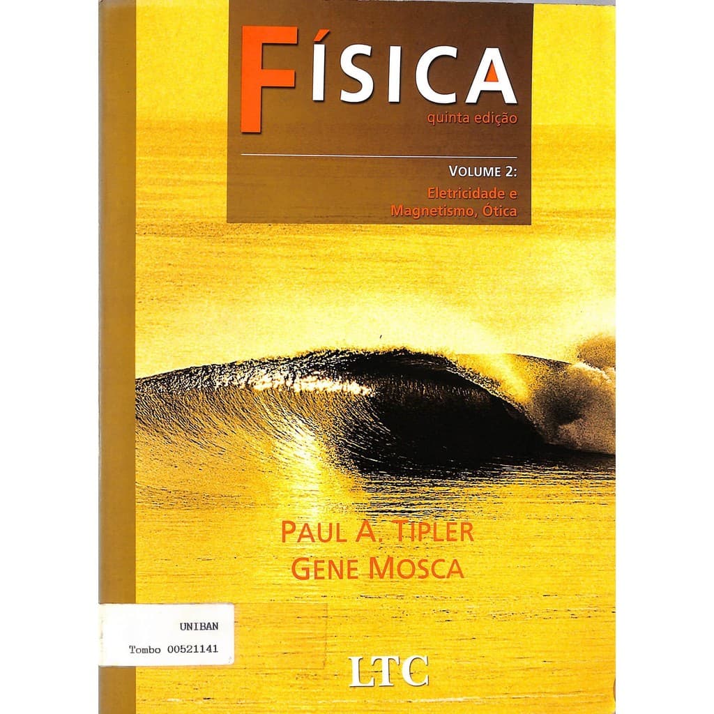 LIVRO Fisica para cientistas e engenheiros, v.2: eletricidade e magnetismo; ótica 5ª Edição - Paul Allan Tipler: Gene Mo